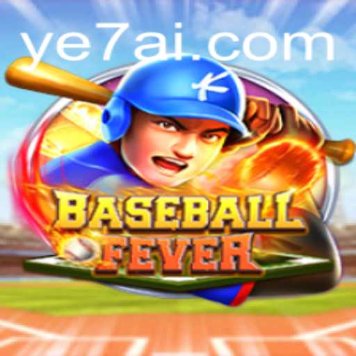 Exploring BaseballFever: The Latest Sensation with YE7