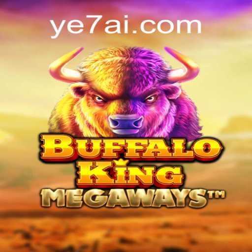 Buffalo King: The Majestic Game Experience - Dive into the Wild with YE7