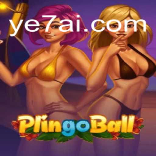 Discover the Exciting World of Plingoball: How YE7 is Changing the Game